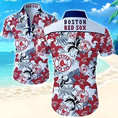 Boston Red Sox Hawaiian Shirt Tropical Flower Pattern Beach Lovers Gift Boston Red Sox Hawaiian Shirt Tropical Flower Pattern Beach Lovers Gift