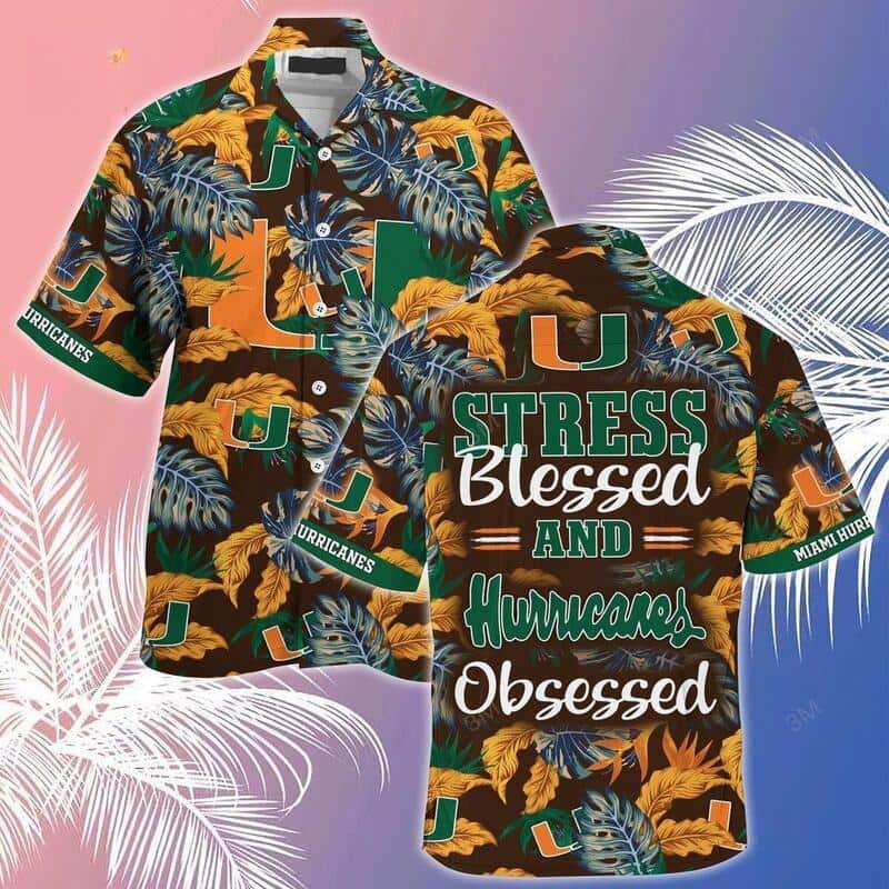 Miami Hurricanes Hawaiian Shirt Stress Blessed Obsessed Summer Beach Gift Miami Hurricanes Hawaiian Shirt Stress Blessed Obsessed Summer Beach Gift