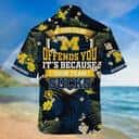 Michigan Wolverines Hawaiian Shirt If This Flag Offends You It's Because Your Team Sucks Michigan Wolverines Hawaiian Shirt If This Flag Offends You It's Because Your Team Sucks