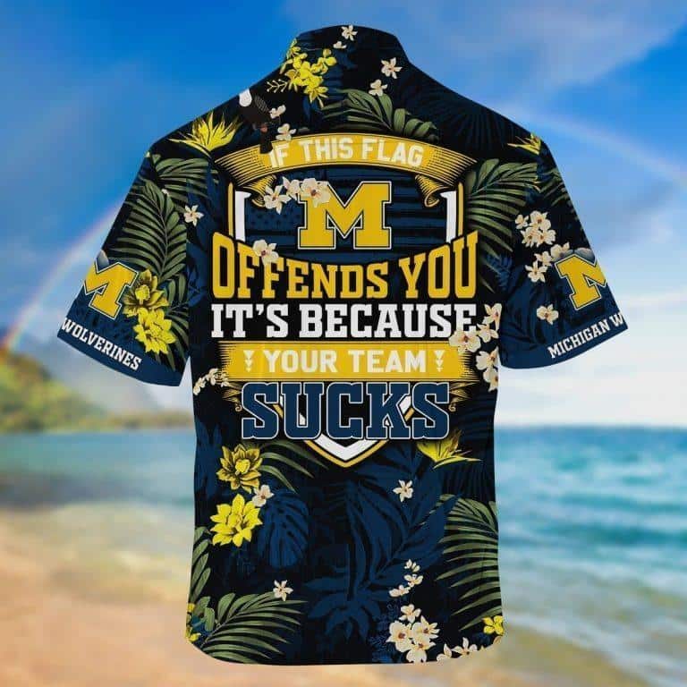 Michigan Wolverines Hawaiian Shirt If This Flag Offends You It's Because Your Team Sucks Michigan Wolverines Hawaiian Shirt If This Flag Offends You It's Because Your Team Sucks