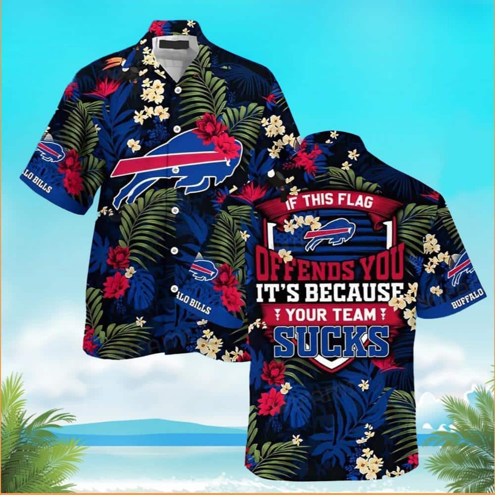 If This Flag Offends You Your Team Sucks Buffalo Bills Hawaiian Shirt If This Flag Offends You Your Team Sucks Buffalo Bills Hawaiian Shirt