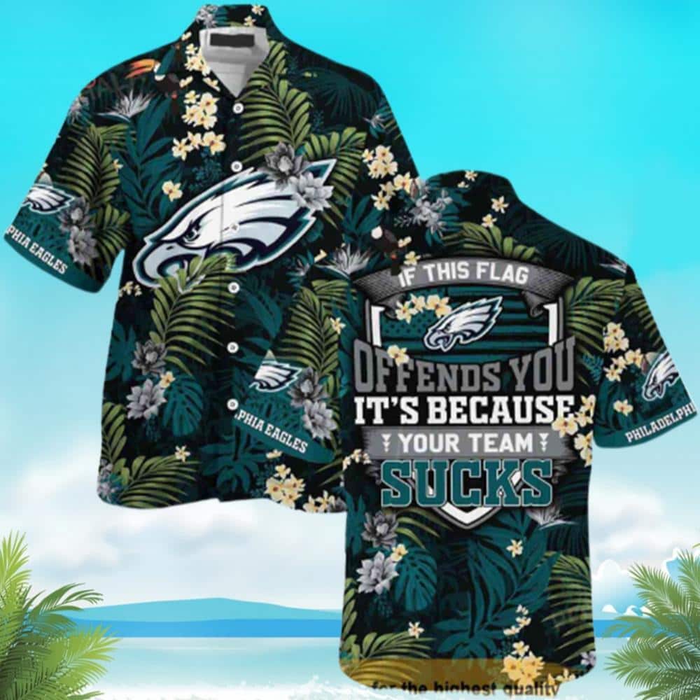 If This Flag Offends You Philadelphia Eagles Hawaiian Shirt If This Flag Offends You Philadelphia Eagles Hawaiian Shirt