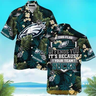 If This Flag Offends You Philadelphia Eagles Hawaiian Shirt
