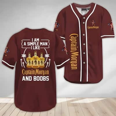 I Am A Simple Man I Like Captain Morgan And Boobs Baseball Jersey I Am A Simple Man I Like Captain Morgan And Boobs Baseball Jersey