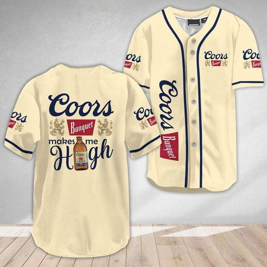 Coors Banquet Make Me High Baseball Jersey Beer Lovers Gift