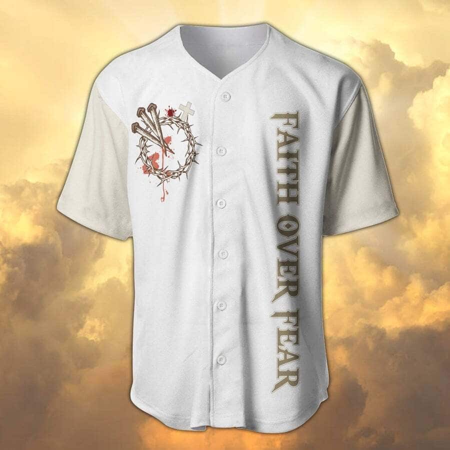 Jesus Baseball Jersey Faith Over Fear Gift For Christian Friend Jesus Baseball Jersey Faith Over Fear Gift For Christian Friend