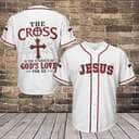 Jesus Baseball Jersey The Cross Is The Evidence Of God's Love For Us