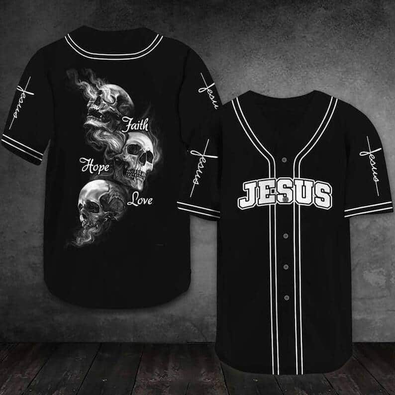 Black Jesus Baseball Jersey Smoke Skull Faith Hope Love Black Jesus Baseball Jersey Smoke Skull Faith Hope Love