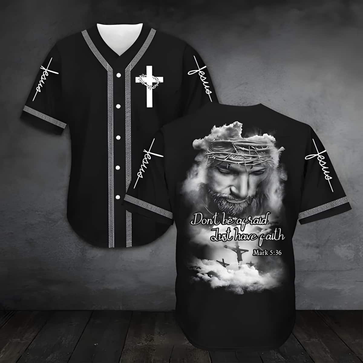 Don't Be Afraid Just Have Faith Jesus Baseball Jersey Don't Be Afraid Just Have Faith Jesus Baseball Jersey