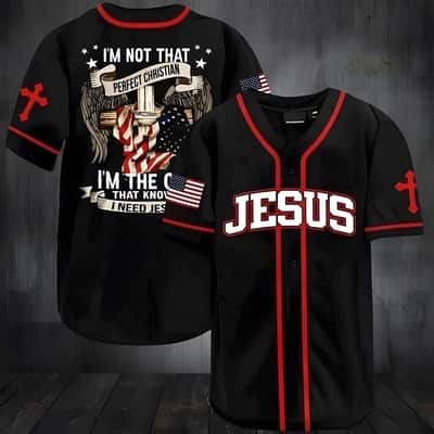 I Need Jesus Baseball Jersey I&rsquo;m Not Perfect Christian I&rsquo;m The One That Knows