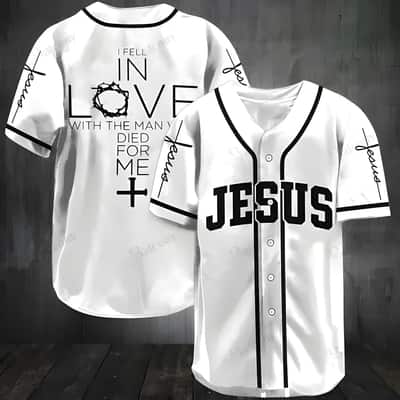 Jesus Baseball Jersey I Feel In Love With The Man