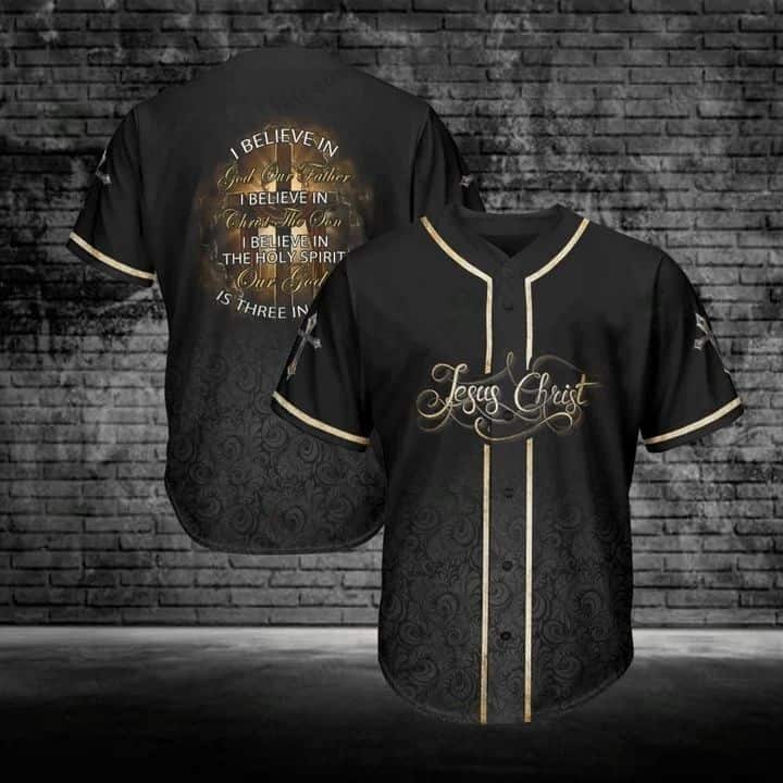 Jesus Christ Baseball Jersey I Believe In God Our Father Jesus Christ Baseball Jersey I Believe In God Our Father
