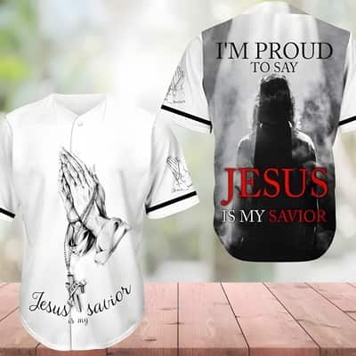 Jesus Baseball Jersey I&rsquo;m Proud To Say Jesus Is My Savior