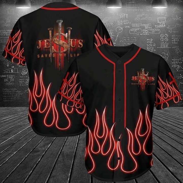 Jesus Baseball Jersey Saved My Life Flaming Jesus Baseball Jersey Saved My Life Flaming