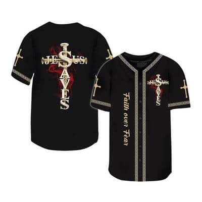 Jesus Saved My Life Baseball Jersey Faith Over Fear