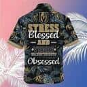 NHL Vegas Golden Knights Hawaiian Shirt Stress Blessed Obsessed NHL Vegas Golden Knights Hawaiian Shirt Stress Blessed Obsessed