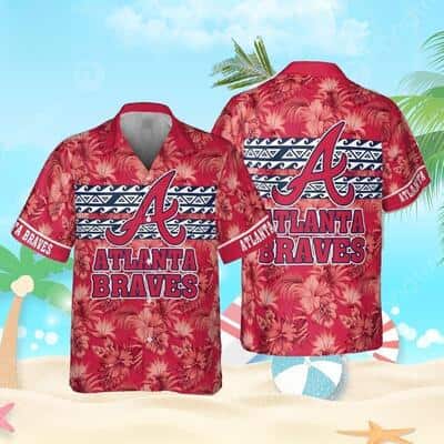 MLB Atlanta Braves Hawaiian Shirt Hibiscus Flower Pattern All Over Print MLB Atlanta Braves Hawaiian Shirt Hibiscus Flower Pattern All Over Print