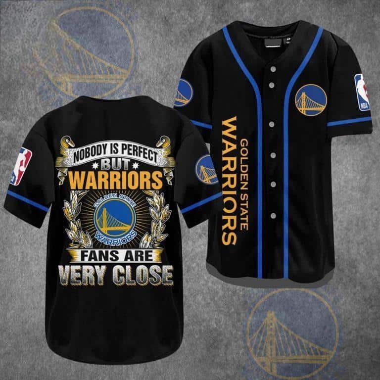 Golden State Warriors Fans Are Very Close Baseball Jersey Golden State Warriors Fans Are Very Close Baseball Jersey