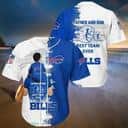NFL Buffalo Bills Baseball Jersey Father And Son Best Team Ever NFL Buffalo Bills Baseball Jersey Father And Son Best Team Ever