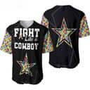 Fight Like A Dallas Cowboys Baseball Jersey Autism Support Fight Like A Dallas Cowboys Baseball Jersey Autism Support