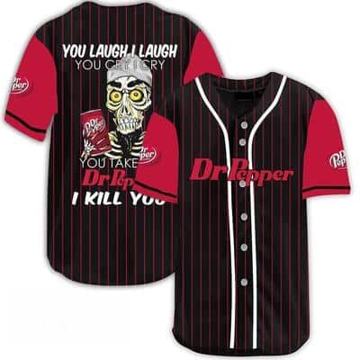 Laugh Cry Take My Dr Pepper I Kill You Stripe Pattern Baseball Jersey Laugh Cry Take My Dr Pepper I Kill You Stripe Pattern Baseball Jersey