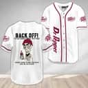 Back Off Dr Pepper Baseball Jersey Gift For Beer Drinkers Back Off Dr Pepper Baseball Jersey Gift For Beer Drinkers