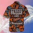 MLB Baltimore Orioles Hawaiian Shirt Stress Blessed Obsessed
