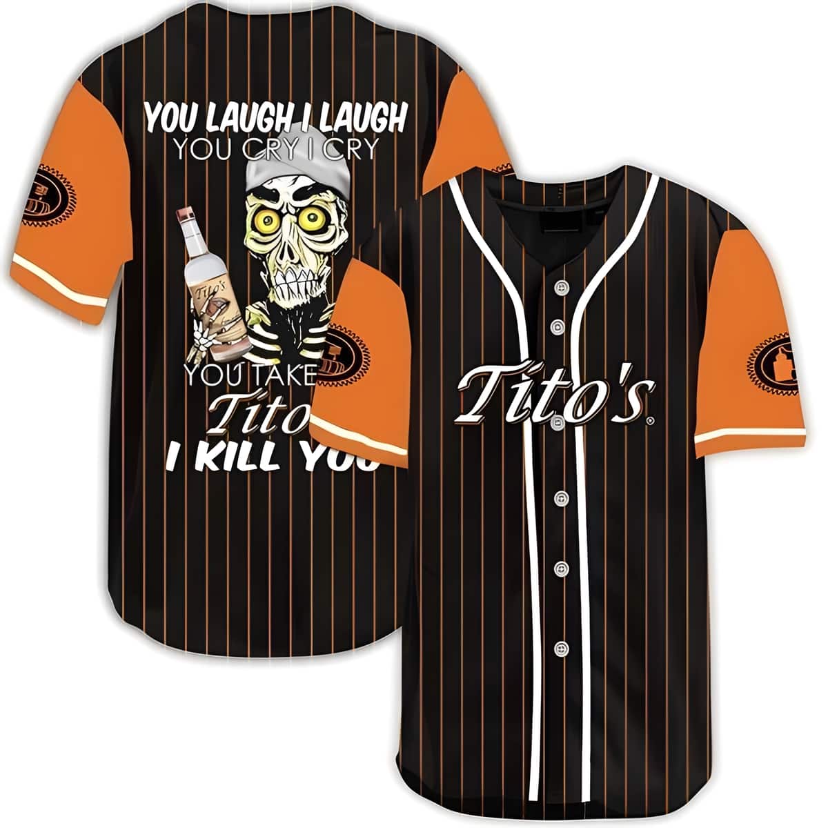 Laugh Cry Take My Tito's Baseball Jersey I Kill You Gift For Vodka Lovers