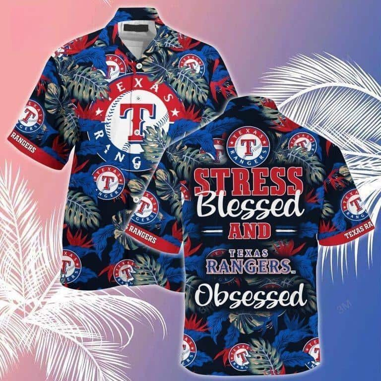 MLB Texas Rangers Hawaiian Shirt Stress Blessed Obsessed Summer Aloha Gift