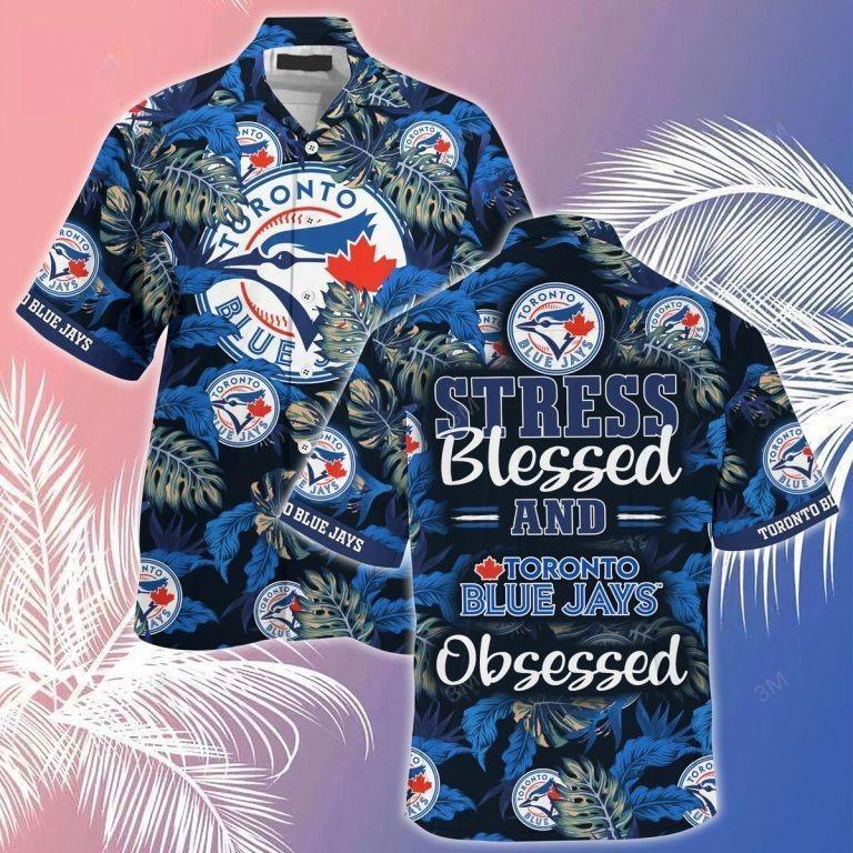 MLB Toronto Blue Jays Hawaiian Shirt Stress Blessed Obsessed Beach Lovers Gift