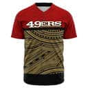 NFL San Francisco 49ers Baseball Jersey Polynesian Gift For Sporty Fans NFL San Francisco 49ers Baseball Jersey Polynesian Gift For Sporty Fans