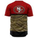 NFL San Francisco 49ers Baseball Jersey Polynesian Gift For Sporty Fans NFL San Francisco 49ers Baseball Jersey Polynesian Gift For Sporty Fans