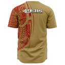 San Francisco 49ers Baseball Jersey Polynesian Gift For Sporty Friends San Francisco 49ers Baseball Jersey Polynesian Gift For Sporty Friends