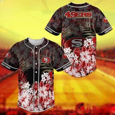 Trendy San Francisco 49ers Baseball Jersey Hibiscus Flowers Gift For Sporty Fans Trendy San Francisco 49ers Baseball Jersey Hibiscus Flowers Gift For Sporty Fans