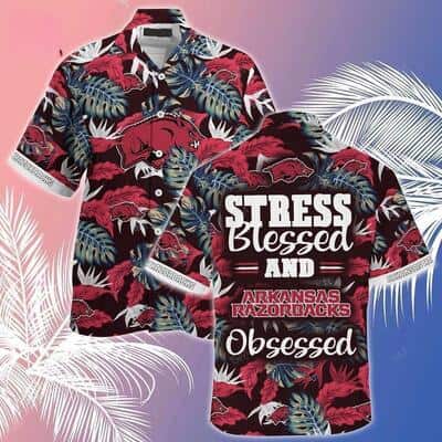 NCAA Arkansas Razorbacks Hawaiian Shirt Stress Blessed Obsessed Trendy Gift For Cool Dad NCAA Arkansas Razorbacks Hawaiian Shirt Stress Blessed Obsessed Trendy Gift For Cool Dad