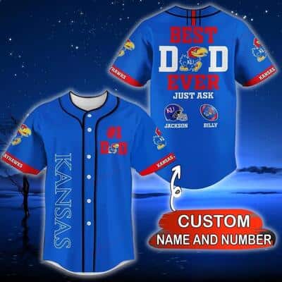 Blue Personalized NCAA Kansas Jayhawks Baseball Jersey Best Dad Ever Just Ask Gift For Sports Lovers