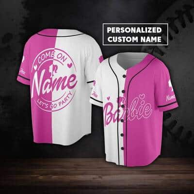 Custom Name Barbie Baseball Jersey Come On Let's Go Party Gift For Friends Custom Name Barbie Baseball Jersey Come On Let's Go Party Gift For Friends