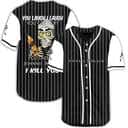 You Laugh I Laugh You Cry I Cry You Take My Johnnie Walker Baseball Jersey I Kill You Funny Gift For Friends You Laugh I Laugh You Cry I Cry You Take My Johnnie Walker Baseball Jersey I Kill You Funny Gift For Friends