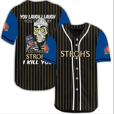 You Laugh I Laugh You Cry I Cry You Take My Stroh's Baseball Jersey I Kill You Gift For New Dad You Laugh I Laugh You Cry I Cry You Take My Stroh's Baseball Jersey I Kill You Gift For New Dad