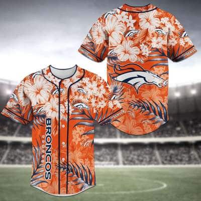 Aloha NFL Denver Broncos Baseball Jersey Tropical Flower Cool Gift For Dad