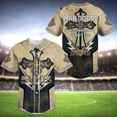 NFL New Orleans Saints Baseball Jersey Man Of God Husband Dad Saints Fan Gift For Him NFL New Orleans Saints Baseball Jersey Man Of God Husband Dad Saints Fan Gift For Him