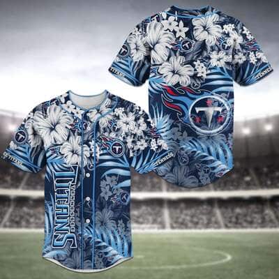 Aloha NFL Tennessee Titans Baseball Jersey Hibiscus Flowers Gift For Husband Aloha NFL Tennessee Titans Baseball Jersey Hibiscus Flowers Gift For Husband