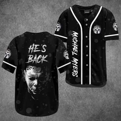 Michael Myers Baseball Jersey He's Back Gift For Wife Michael Myers Baseball Jersey He's Back Gift For Wife