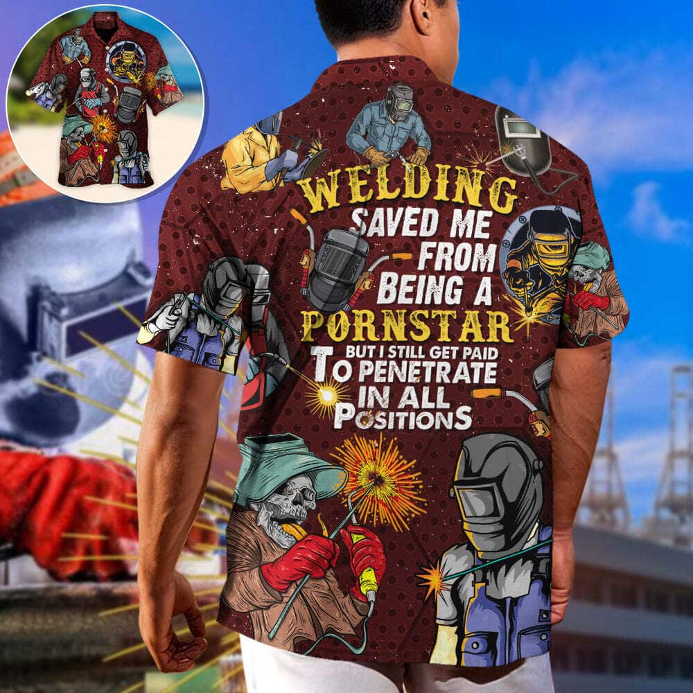 Cool Funny Hawaiian Shirt Welding Saved Me From Being A Pornstar But I Still Get Paid Beach Gift Cool Funny Hawaiian Shirt Welding Saved Me From Being A Pornstar But I Still Get Paid Beach Gift