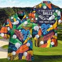 Funny Hawaiian Shirt It Takes A Lot Of Balls To Golf The Way I Do Tropical Gift For Brother Funny Hawaiian Shirt It Takes A Lot Of Balls To Golf The Way I Do Tropical Gift For Brother