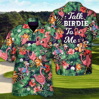 Aloha Funny Hawaiian Shirt Flamingo Playing Golf Talk Birdie To Me Gift For Summer Trip Aloha Funny Hawaiian Shirt Flamingo Playing Golf Talk Birdie To Me Gift For Summer Trip