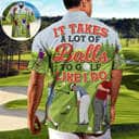 Funny Hawaiian Shirt It Takes A Lot Of Balls To Golf Like I Do Funny Hawaiian Shirt It Takes A Lot Of Balls To Golf Like I Do