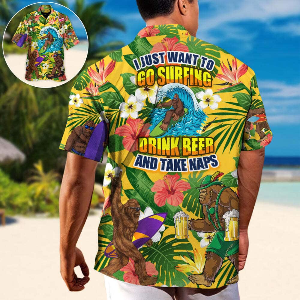 Funny Hawaiian Shirt Bigfoot I Just Want To Go Surfing Drink Beer And Take Naps Funny Hawaiian Shirt Bigfoot I Just Want To Go Surfing Drink Beer And Take Naps