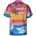 Funny Hawaiian Shirt Yachting Saved Me From Being A Pornstar Now I'm Just A Yachtman Funny Hawaiian Shirt Yachting Saved Me From Being A Pornstar Now I'm Just A Yachtman