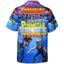 Funny Hawaiian Shirt Snorkeling Saved Me From Being A Pornstar Now I'm Just A Thief